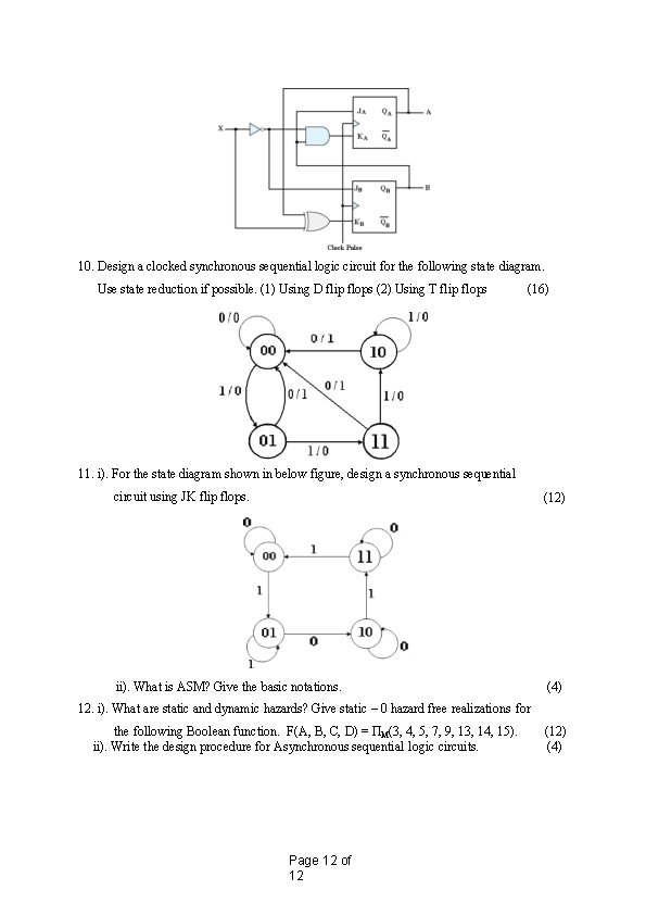 10. Design a clocked synchronous sequential logic circuit for the following state diagram. Use