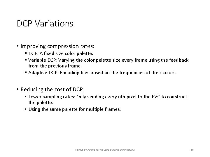 DCP Variations • Improving compression rates: § DCP: A fixed size color palette. § DCP Variations • Improving compression rates: § DCP: A fixed size color palette. §