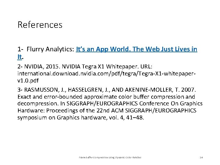 References 1 - Flurry Analytics: It’s an App World. The Web Just Lives in