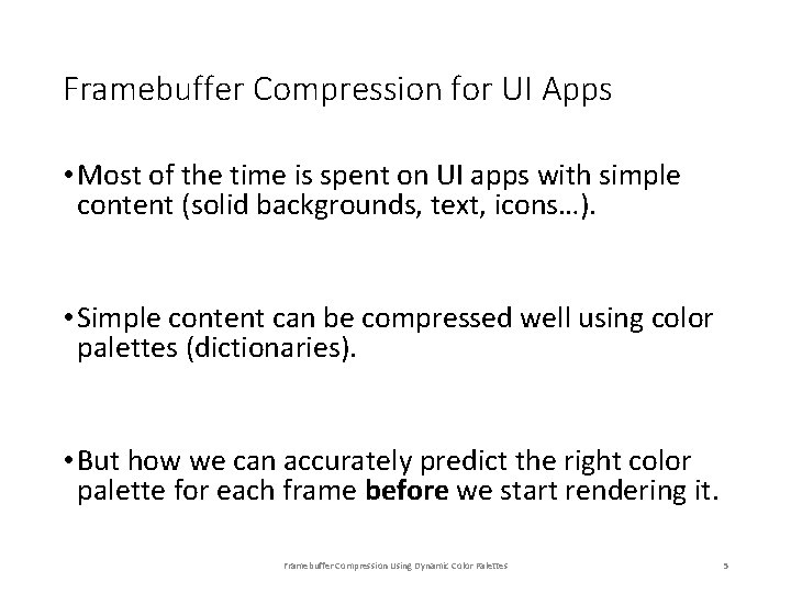 Framebuffer Compression for UI Apps • Most of the time is spent on UI