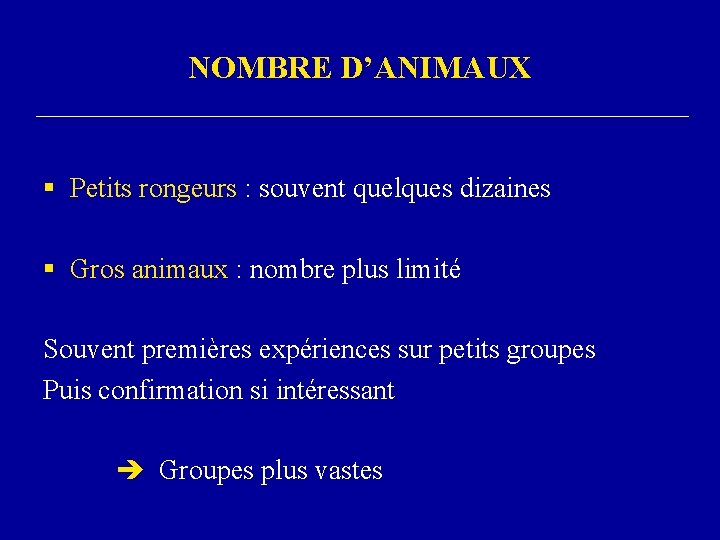 NOMBRE D’ANIMAUX § Petits rongeurs : souvent quelques dizaines § Gros animaux : nombre