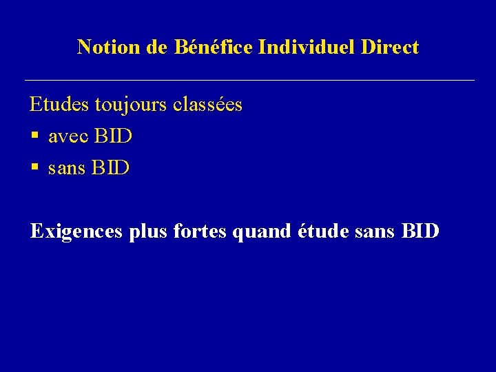 Notion de Bénéfice Individuel Direct Etudes toujours classées § avec BID § sans BID