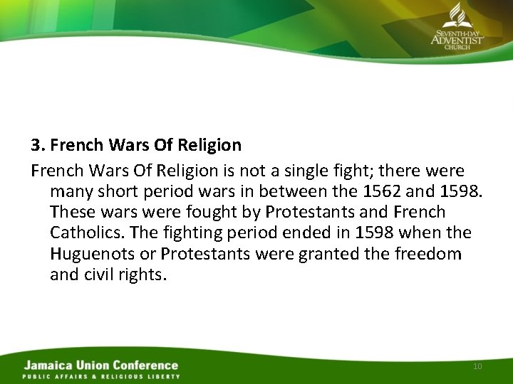 3. French Wars Of Religion is not a single fight; there were many short