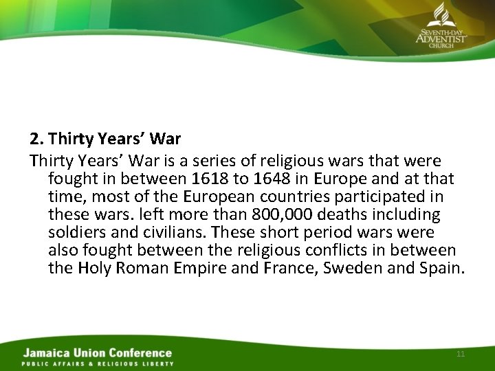 2. Thirty Years’ War is a series of religious wars that were fought in