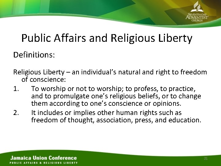 Public Affairs and Religious Liberty Definitions: Religious Liberty – an individual’s natural and right