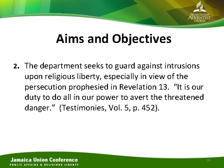 Aims and Objectives 2. The department seeks to guard against intrusions upon religious liberty,