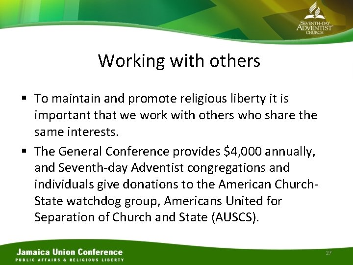 Working with others § To maintain and promote religious liberty it is important that