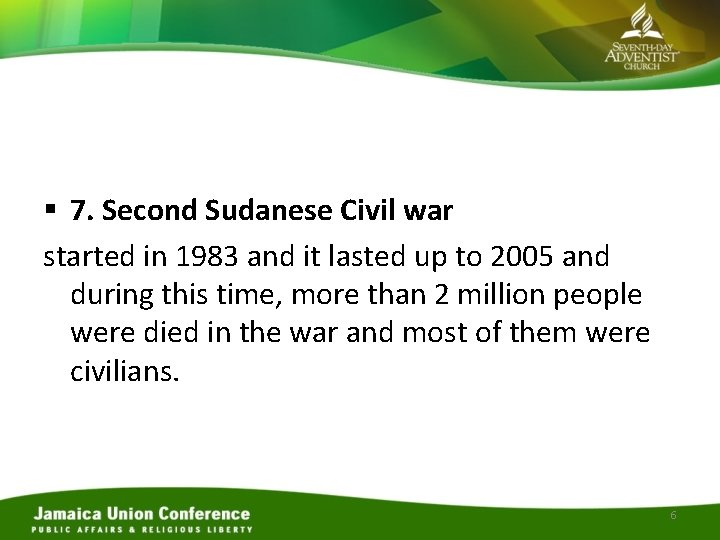 § 7. Second Sudanese Civil war started in 1983 and it lasted up to