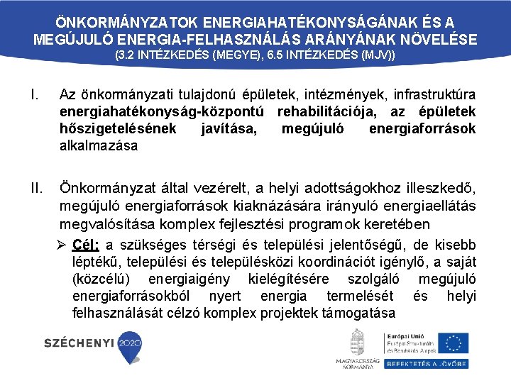 ÖNKORMÁNYZATOK ENERGIAHATÉKONYSÁGÁNAK ÉS A MEGÚJULÓ ENERGIA-FELHASZNÁLÁS ARÁNYÁNAK NÖVELÉSE (3. 2 INTÉZKEDÉS (MEGYE), 6. 5