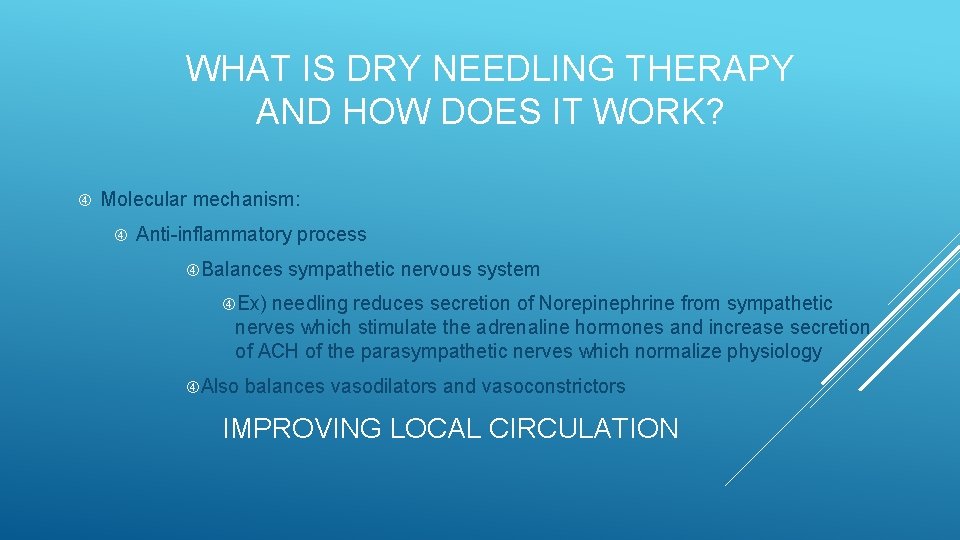 WHAT IS DRY NEEDLING THERAPY AND HOW DOES IT WORK? Molecular mechanism: Anti-inflammatory process