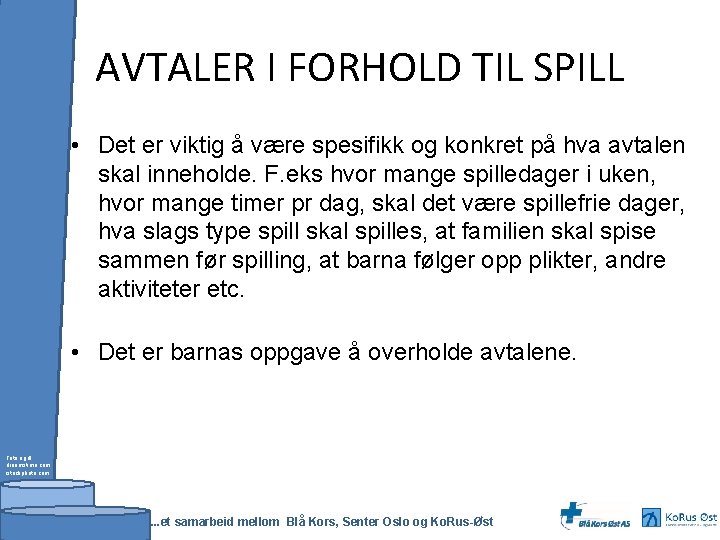 AVTALER I FORHOLD TIL SPILL • Det er viktig å være spesifikk og konkret