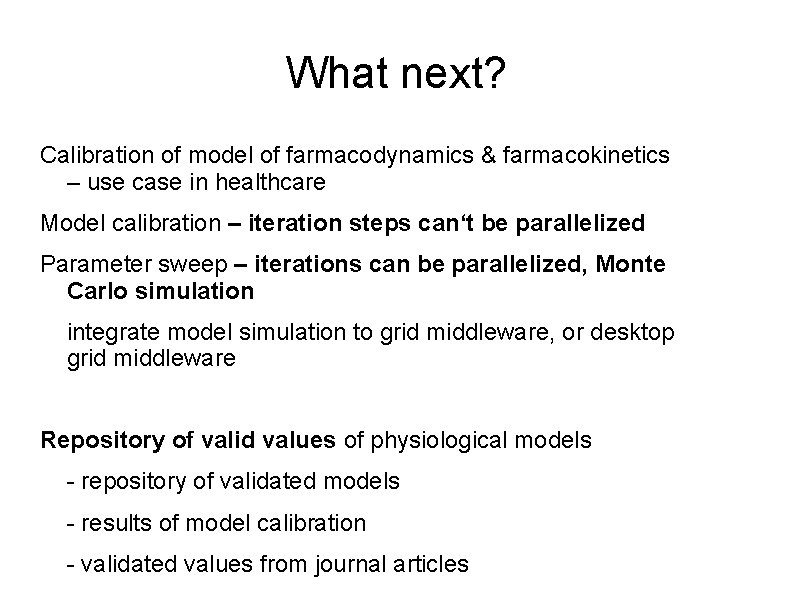 What next? Calibration of model of farmacodynamics & farmacokinetics – use case in healthcare