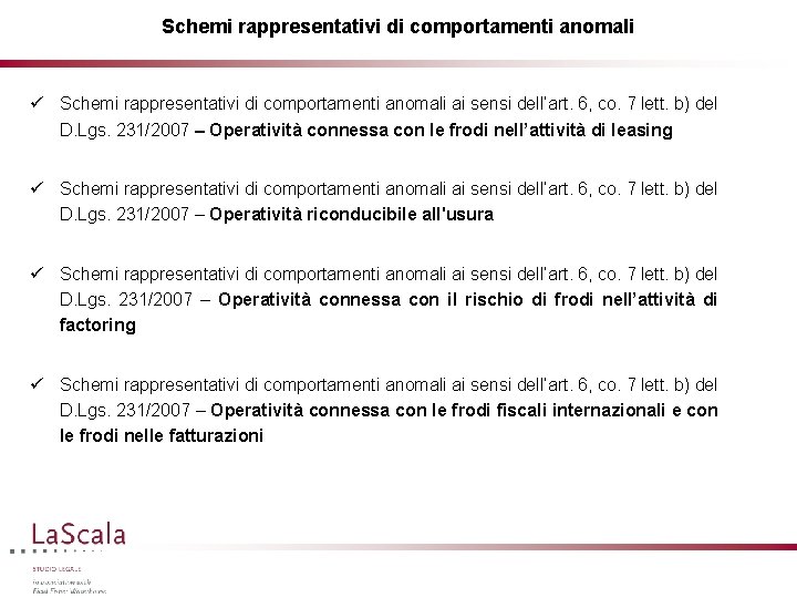 Schemi rappresentativi di comportamenti anomali ü Schemi rappresentativi di comportamenti anomali ai sensi dell’art.