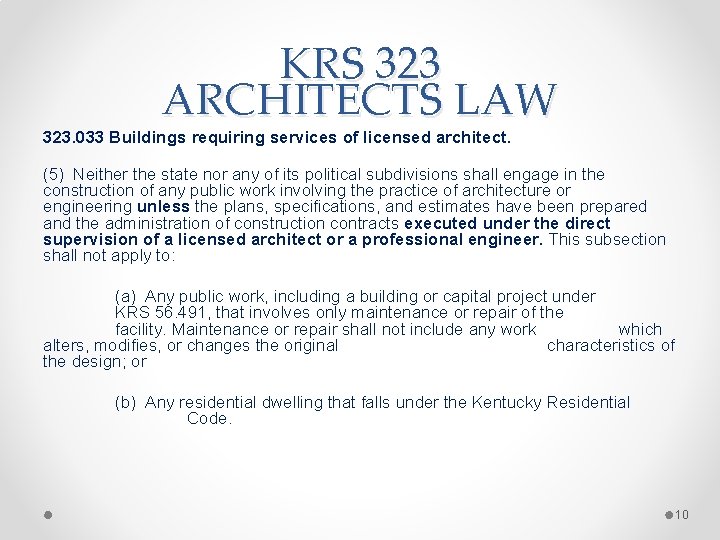 KRS 323 ARCHITECTS LAW 323. 033 Buildings requiring services of licensed architect. (5) Neither