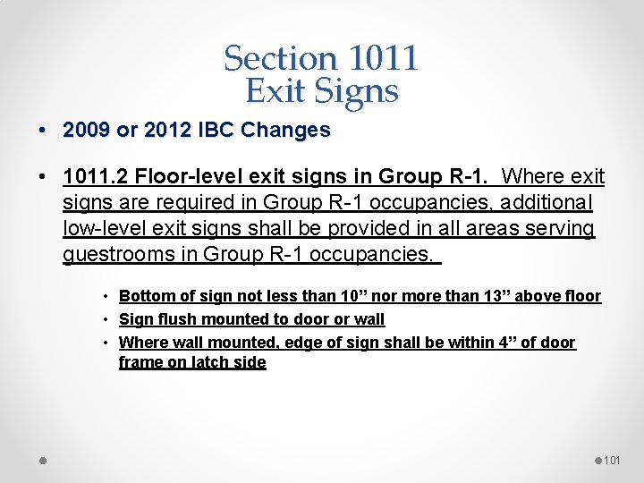 Section 1011 Exit Signs • 2009 or 2012 IBC Changes • 1011. 2 Floor-level