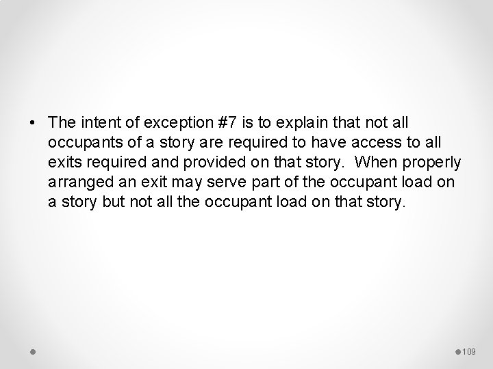  • The intent of exception #7 is to explain that not all occupants