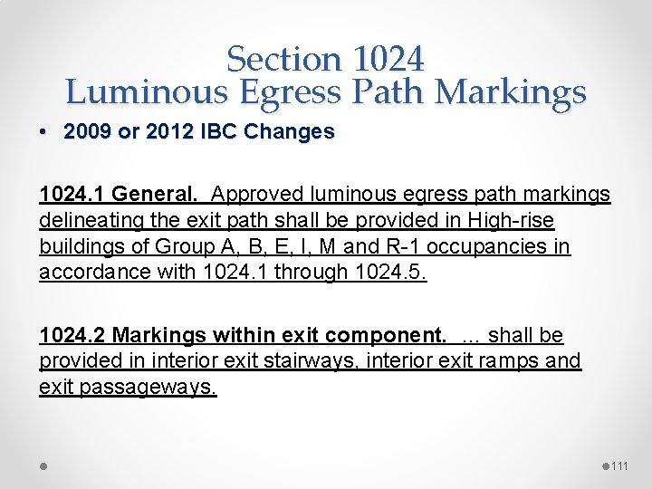 Section 1024 Luminous Egress Path Markings • 2009 or 2012 IBC Changes 1024. 1