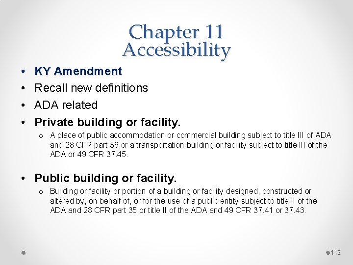 Chapter 11 Accessibility • • KY Amendment Recall new definitions ADA related Private building