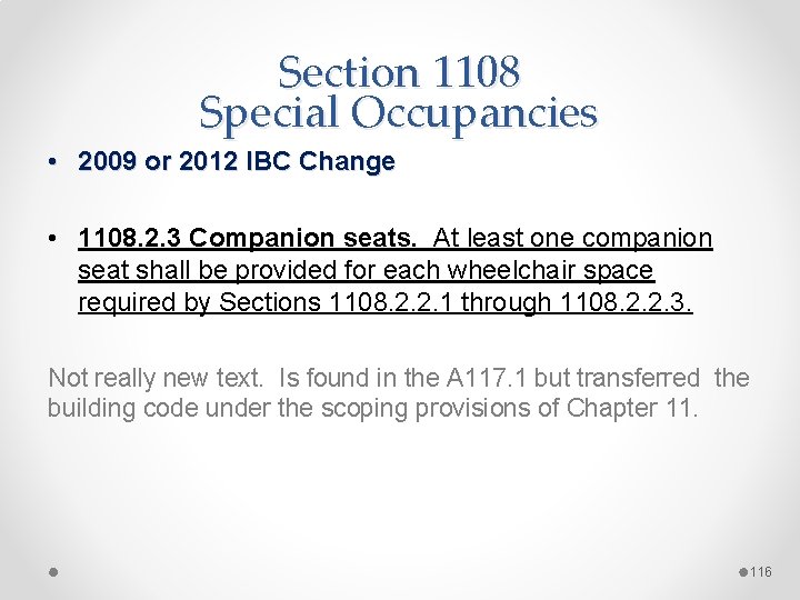 Section 1108 Special Occupancies • 2009 or 2012 IBC Change • 1108. 2. 3