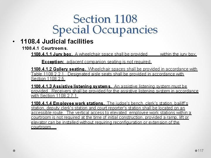 Section 1108 Special Occupancies • 1108. 4 Judicial facilities 1108. 4. 1 Courtrooms. 1108.