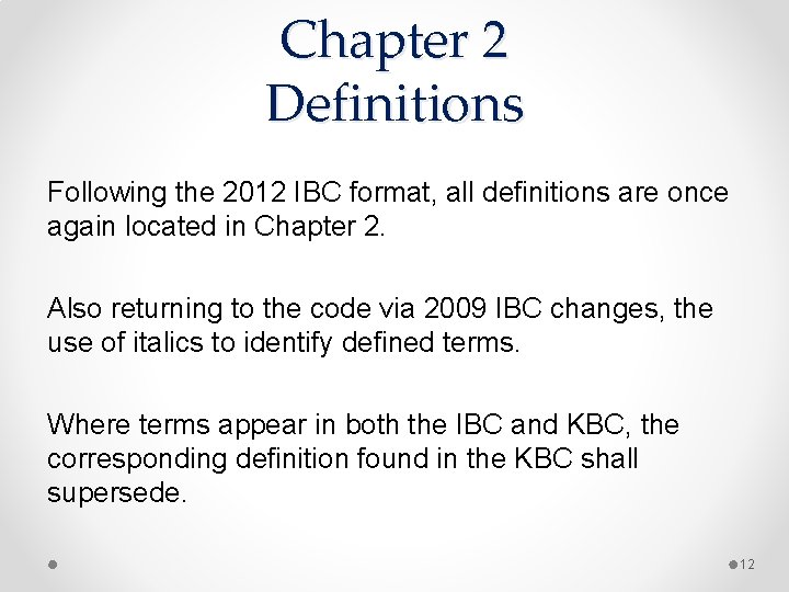 Chapter 2 Definitions Following the 2012 IBC format, all definitions are once again located