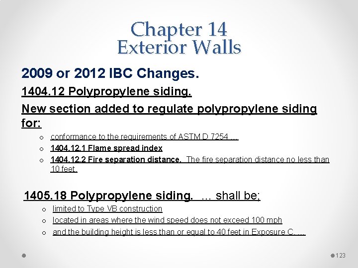Chapter 14 Exterior Walls 2009 or 2012 IBC Changes. 1404. 12 Polypropylene siding. New
