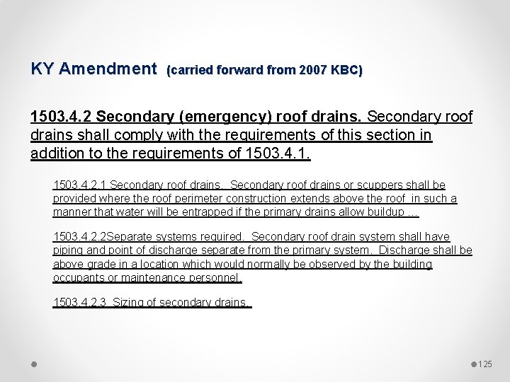 KY Amendment (carried forward from 2007 KBC) 1503. 4. 2 Secondary (emergency) roof drains.