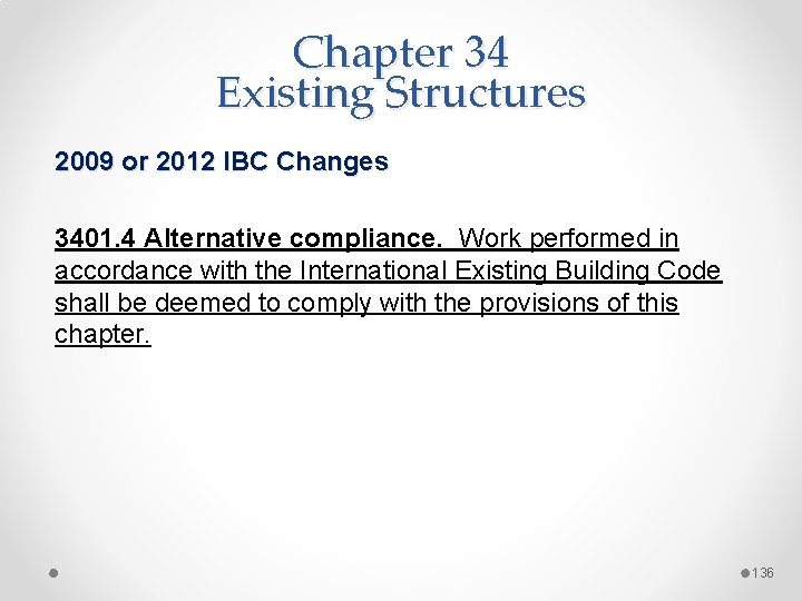 Chapter 34 Existing Structures 2009 or 2012 IBC Changes 3401. 4 Alternative compliance. Work