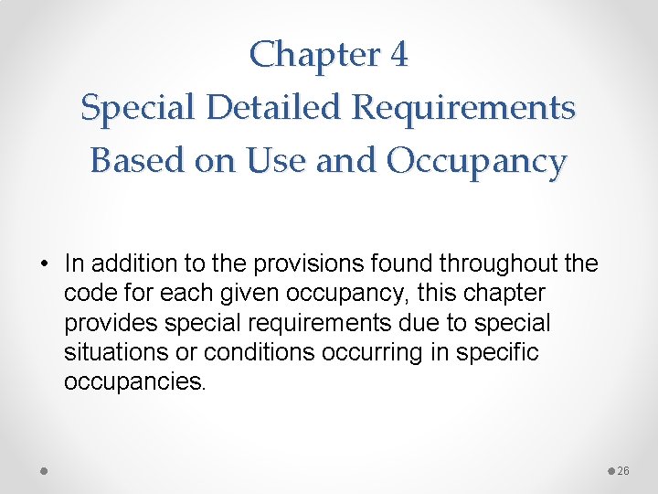 Chapter 4 Special Detailed Requirements Based on Use and Occupancy • In addition to