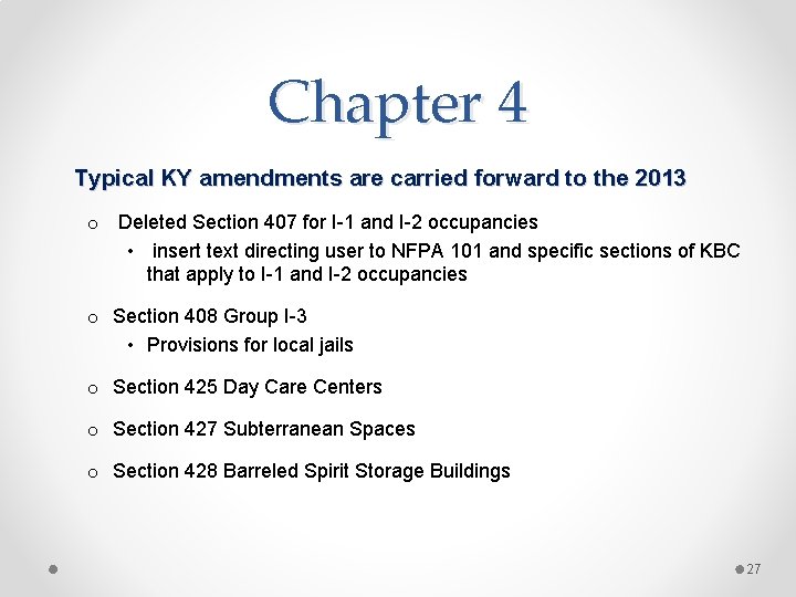 Chapter 4 Typical KY amendments are carried forward to the 2013 o Deleted Section