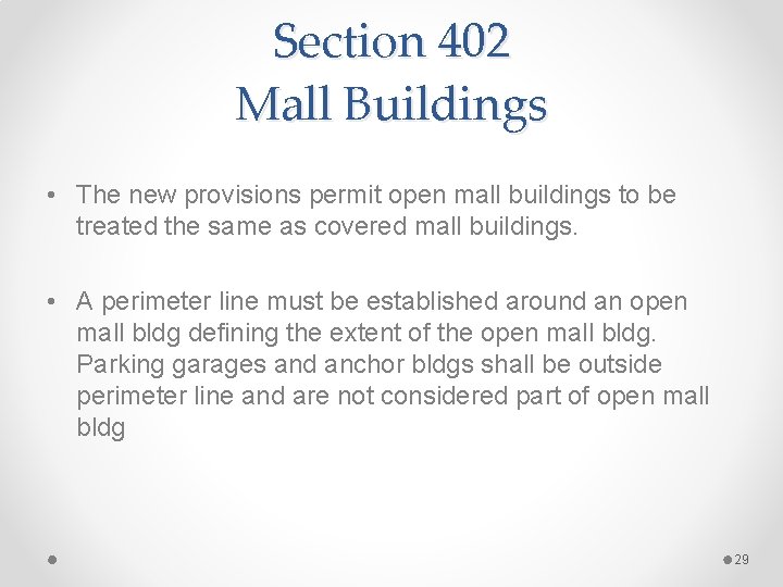 Section 402 Mall Buildings • The new provisions permit open mall buildings to be