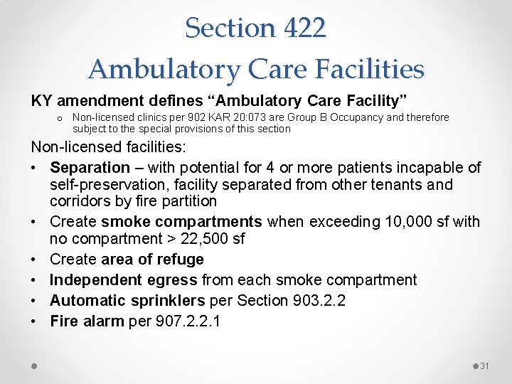 Section 422 Ambulatory Care Facilities KY amendment defines “Ambulatory Care Facility” o Non-licensed clinics