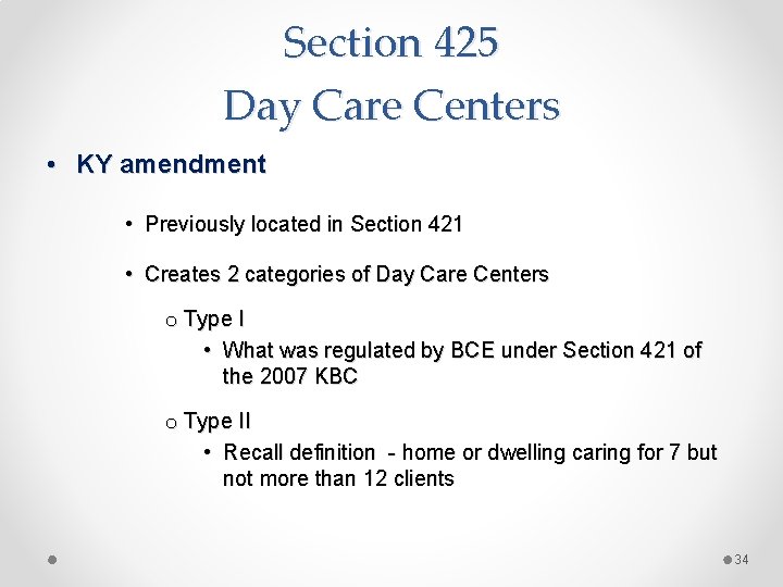 Section 425 Day Care Centers • KY amendment • Previously located in Section 421