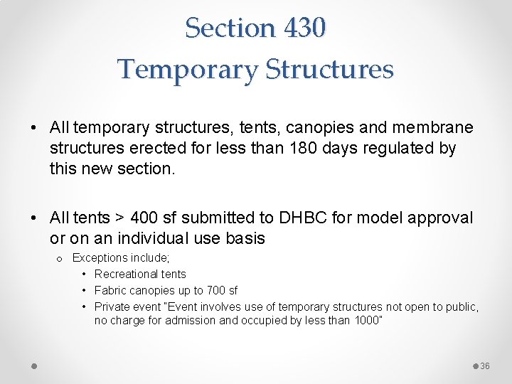 Section 430 Temporary Structures • All temporary structures, tents, canopies and membrane structures erected