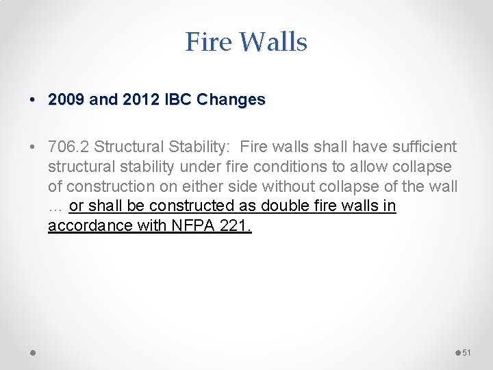 Fire Walls • 2009 and 2012 IBC Changes • 706. 2 Structural Stability: Fire