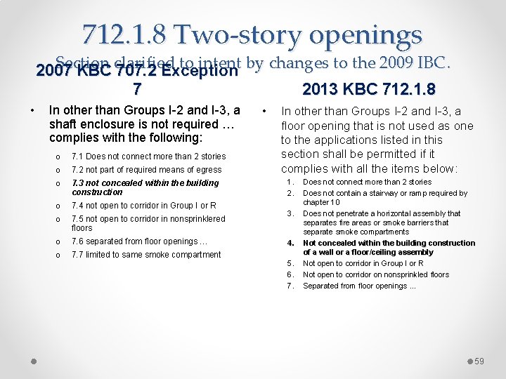 712. 1. 8 Two-story openings Section to intent by changes to the 2009 IBC.
