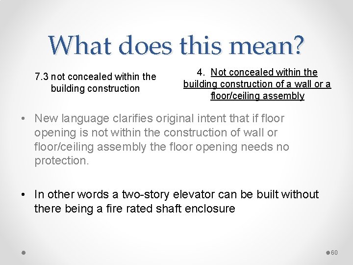 What does this mean? 7. 3 not concealed within the building construction 4. Not