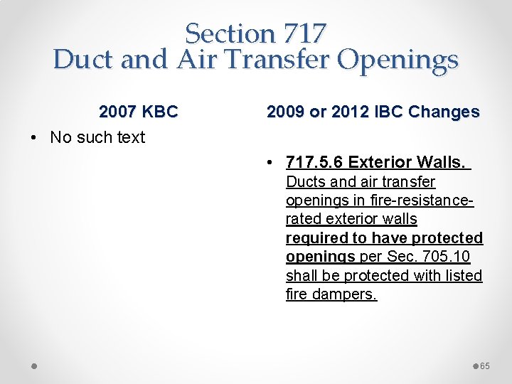 Section 717 Duct and Air Transfer Openings 2007 KBC • No such text 2009