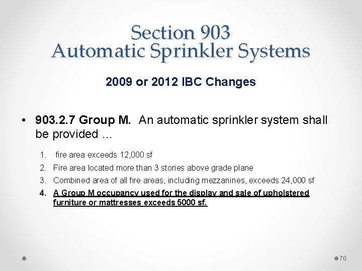 Section 903 Automatic Sprinkler Systems 2009 or 2012 IBC Changes • 903. 2. 7