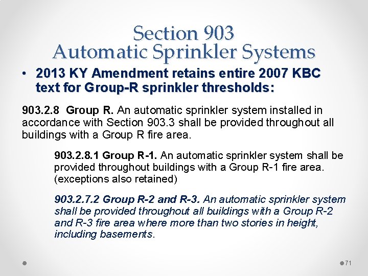 Section 903 Automatic Sprinkler Systems • 2013 KY Amendment retains entire 2007 KBC text