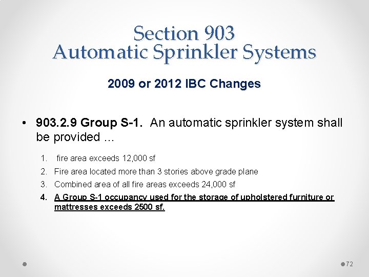 Section 903 Automatic Sprinkler Systems 2009 or 2012 IBC Changes • 903. 2. 9