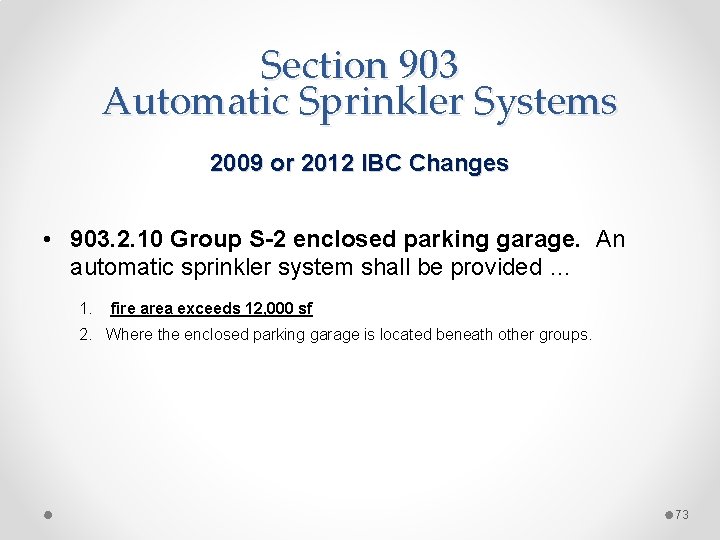 Section 903 Automatic Sprinkler Systems 2009 or 2012 IBC Changes • 903. 2. 10