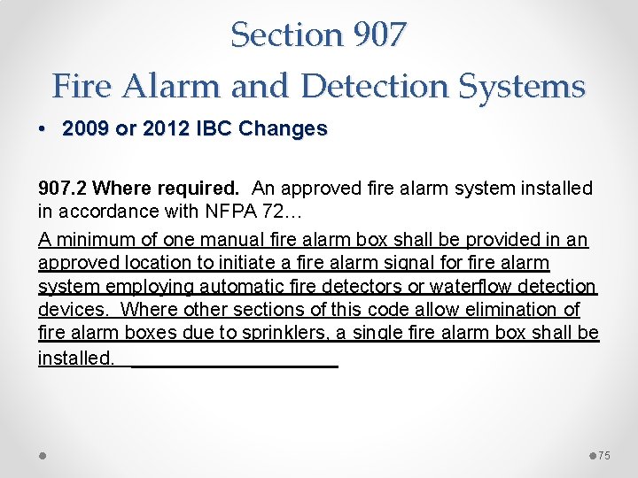 Section 907 Fire Alarm and Detection Systems • 2009 or 2012 IBC Changes 907.