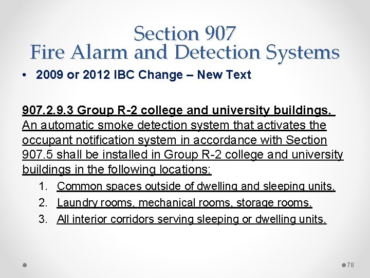 Section 907 Fire Alarm and Detection Systems • 2009 or 2012 IBC Change –