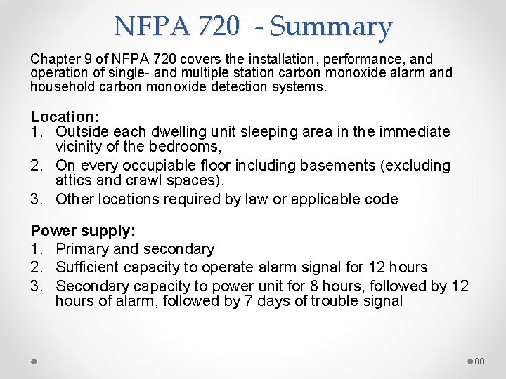 NFPA 720 - Summary Chapter 9 of NFPA 720 covers the installation, performance, and