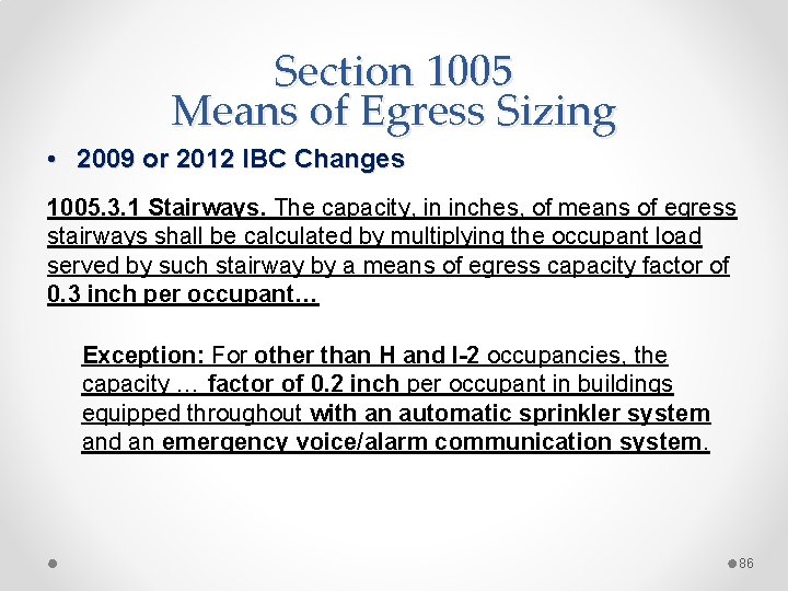 Section 1005 Means of Egress Sizing • 2009 or 2012 IBC Changes 1005. 3.