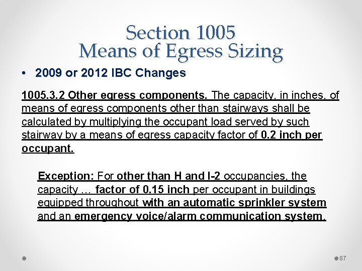 Section 1005 Means of Egress Sizing • 2009 or 2012 IBC Changes 1005. 3.