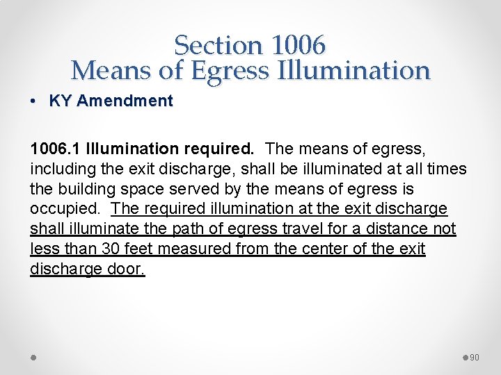 Section 1006 Means of Egress Illumination • KY Amendment 1006. 1 Illumination required. The