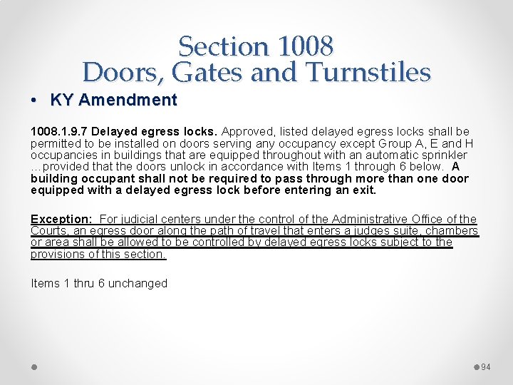 Section 1008 Doors, Gates and Turnstiles • KY Amendment 1008. 1. 9. 7 Delayed