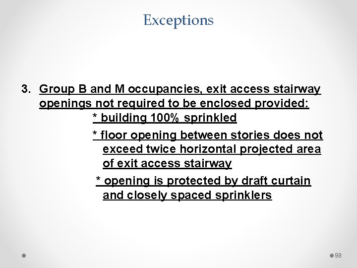 Exceptions 3. Group B and M occupancies, exit access stairway openings not required to